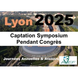 Lyon 2025 : Captation Symposium pendant Journées Annuelles