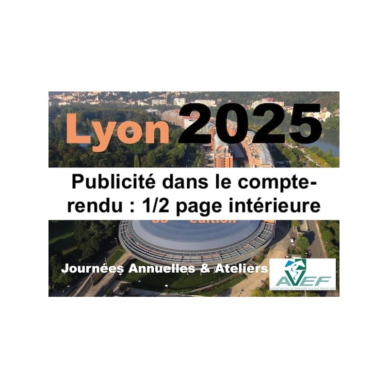 Lyon 2025 : Publicité dans le compte-rendu : 1/2 page intérieure