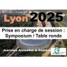 Lyon 2025 : Prise en charge de session : Symposium / Table ronde