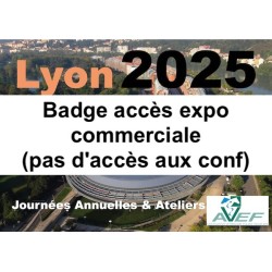 Lyon 2025 : Badge accès expo commerciale (pas d'accès aux conf)
