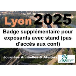 Lyon 2025 : Badge supplémentaire pour exposants avec stand (pas d'accès aux conf)